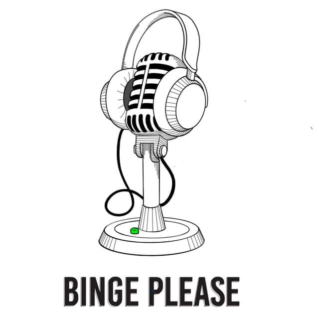 Binge Please Podcast