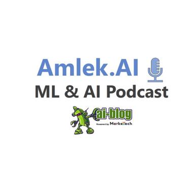 Amlek.AI: ML & AI Podcast